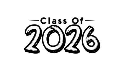 Hand drawn text illustration for class of 2026 graduation, class of 2026 badge.