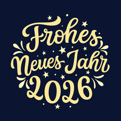 Happy New year 2026 in german. Hand lettering golden script text in a round shape on dark blue background. Vector typography for posters, banners, cards, New year or Christmas decorations