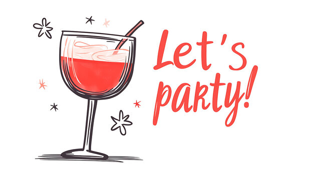 Celebration and Cheer: A Vibrant Illustration of a Wine Glass with a Straw Invites Festivities, alongside a Cheerful "Let's Party!" Text, promising a joyous occasion.