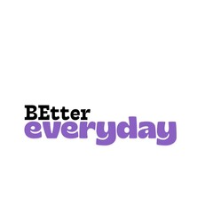 Be Better Everyday Art with white Background 