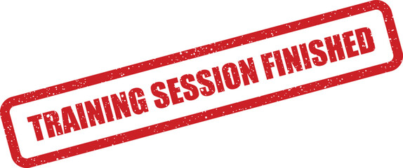 Official red distressed rubber stamp impression displaying the message TRAINING SESSION FINISHED diagonally, suitable for educational document marking or business communication vector graphic