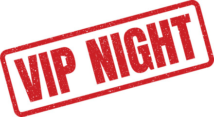 Red grunge textured rectangular stamp featuring the bold text VIP NIGHT for exclusive evening events promotion