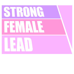 Strong Female Lead Feminist Empowerment Quote Slogan
