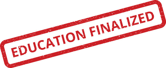 Grunge textured rectangular stamp symbol displaying EDUCATION FINALIZED indicating completion of studies