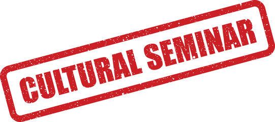 Grungy red ink rubber stamp impression with the words cultural seminar for event notification design