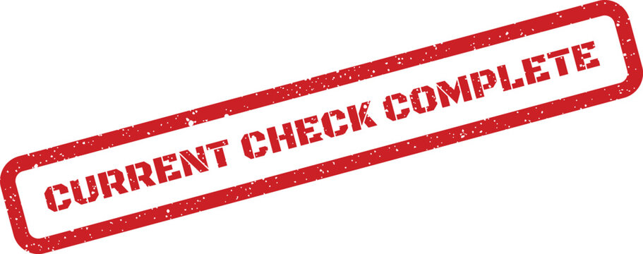 Grungy red ink rubber stamp with the words current check complete for process finalization