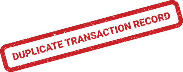 Grungy rubber stamp with the text DUPLICATE TRANSACTION RECORD often used for financial documents