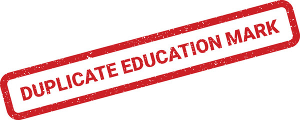 Rectangular rubber stamp displaying the DUPLICATE EDUCATION MARK message, signifying assessment or review
