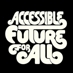 Accessible Future For All Retro Typography vector illustration