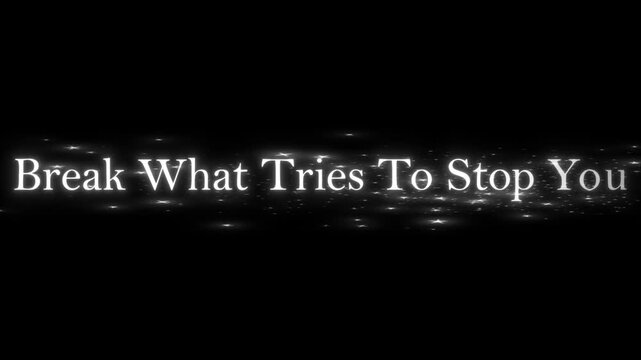 break what tries to stop you in a serif typeface style