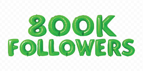 abstract 3d 800K FOLLOWERS typography text made by with different color foil balloons style isolated on transparent background