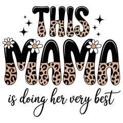 Empowering motherhood quote with leopard print letters and delicate floral accents, celebrating mothers doing their best, motherhood journey, mom life