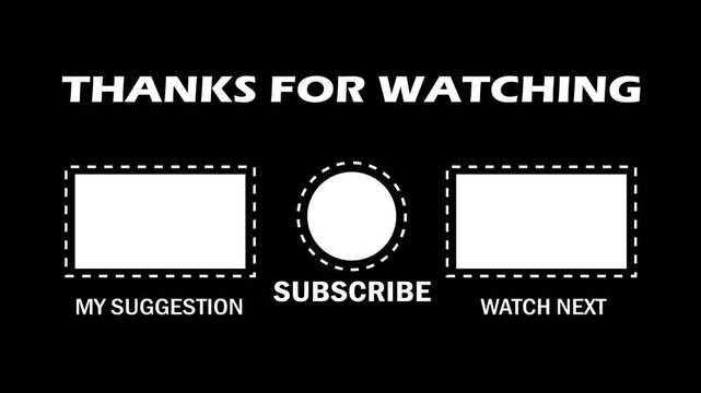 Animated video end screen with text thank you for watching watch next for more videos and with animated subscribe button for content creator or viewer on black background