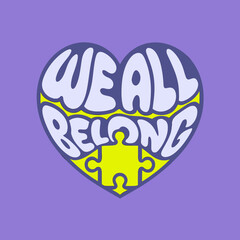 Heart shaped text we all belong with puzzle belonging
