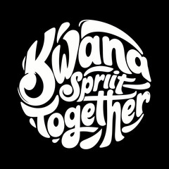 Kwanza Spirit Together Retro Typography Keywords: Kwanza, spirit, together, retro, typography