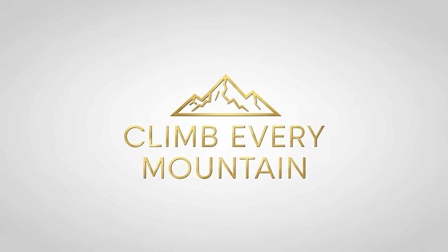 Golden line art logo design featuring a stylized mountain peak above the motivational text climb every mountain isolated on white background - Powered by Adobe