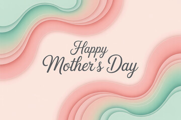 Elegant Happy Mother's Day greeting card design with delicate pastel waves for heartfelt celebrations and warm wishes to show your love and appreciation
