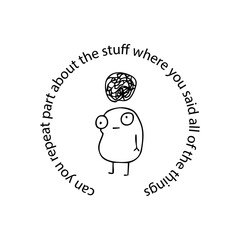 can you repeat part about the stuff where you said all of the things