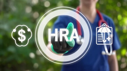 HRA - Health Reimbursement Arrangement Medical Concept. Doctor using virtual touch screen presses the abbreviation HRA. 4k video