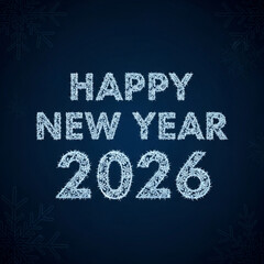Icy 'Happy New Year 2026' Text with Snowflake Effect on Dark Blue Winter Background