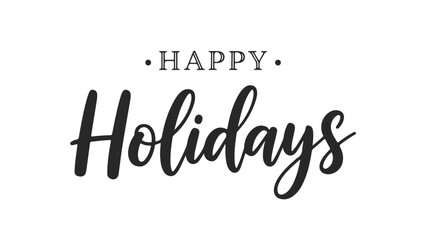 Minimalist Happy Holidays text design with elegant script lettering. A black and white vector graphic for seasonal greetings and festive messages. b
