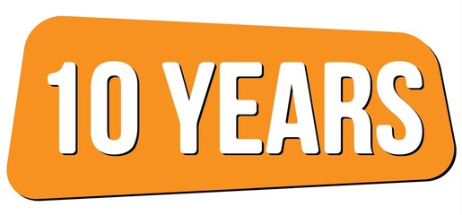 10 YEARS text on orange trapeze stamp sign.