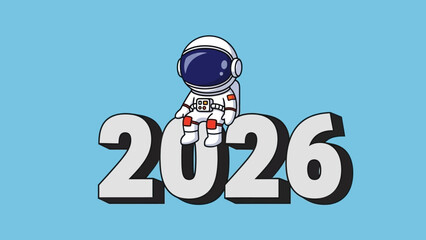 Cartoon astronaut sitting on the year 2026. A vector illustration for future, space, and technology concepts