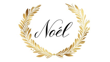 Elegant golden floral wreath with 'Noël' script for stunning holiday cards and sophisticated Christmas designs that evoke festive joy and cheer