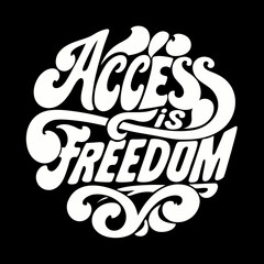 Access is Freedom Retro Typography Design vintage