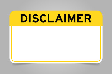 Label banner that have yellow headline with word disclaimer and white copy space, on gray background