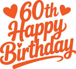 Bold Orange 60th Birthday Vector Design Featuring Heart Accents and Festive Typography for Milestone Celebration Greetings.