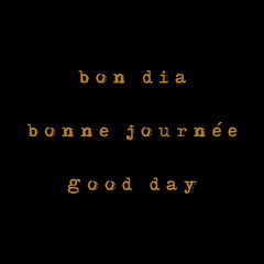 Multilingual Good Day Typography, Bon Dia Spanish, Bonne Journée French, is good day