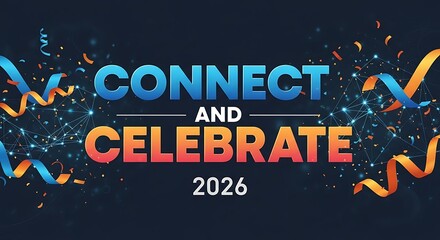 Connect and celebrate 2026 festive text graphic with ribbons and dots
