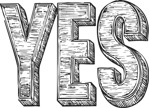 YES text sketch hand drawn bold three dimensional lettering. Vector illustration