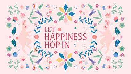 Cute pink bunnies and flowers frame inspiring text let happiness hop in
