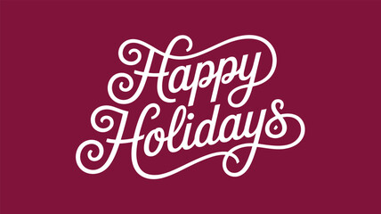 Elegant Happy Holidays hand-lettered script typography in white on a deep maroon background, perfect for festive greeting cards, winter celebrations and seasonal branding