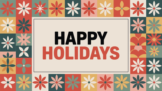 Retro geometric holiday greeting card design with colorful floral pattern border and bold happy holidays text in modern vintage festive style
