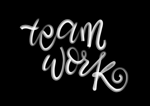 Hand lettering quote: Team Work concept for motivational events. Colaboration concept