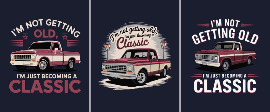 Vintage classic pickup truck illustration set with retro automotive artwork and humorous getting old becoming a classic theme