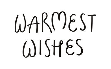 Warmest wishes hand lettering isolated on transparent background. Hand drawn vector illustration. Handwritten text, typography, holiday quote. Christmas design element, clip art
