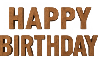 Happy birthday greeting text carved from natural wood, celebrating special day and anniversaries on transparent background