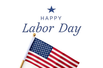 Happy Labor Day Greeting with American Flag &ndash; Patriotic USA Celebration Graphic Isolated on White