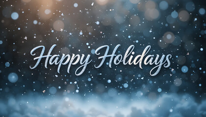 A festive holiday background with the words Happy Holidays written in white cursive script