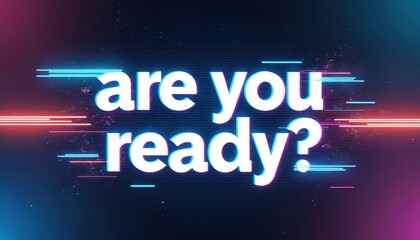 Naklejka premium Neon text asks are you ready. Bright light lines with glitch effect on dark background. Question implies challenge or opportunity for future growth.