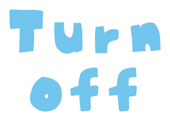 turn off