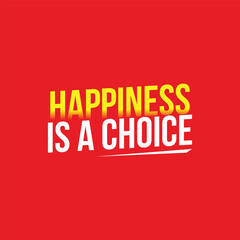 Happiness is a choice, Inspiring Lettering Quote Designs