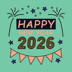  Happy New Year 2026 Celebration Greeting Card with Flat Design Fireworks and Bunting