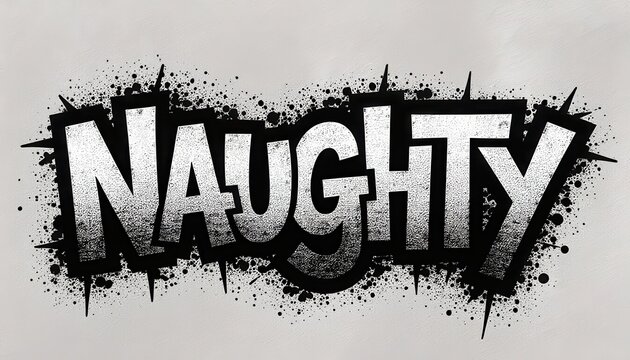 Bold Grunge Typography Design with the Word Naughty