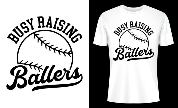 Busy Raising Ballers T-shirt Design
