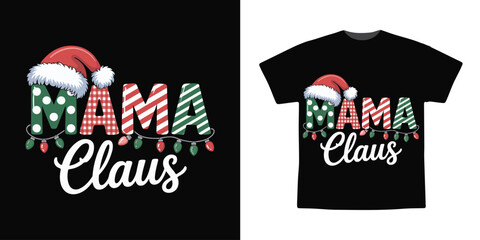 Mama Claus Christmas Mom Holiday Typography T-Shirt Vector Design